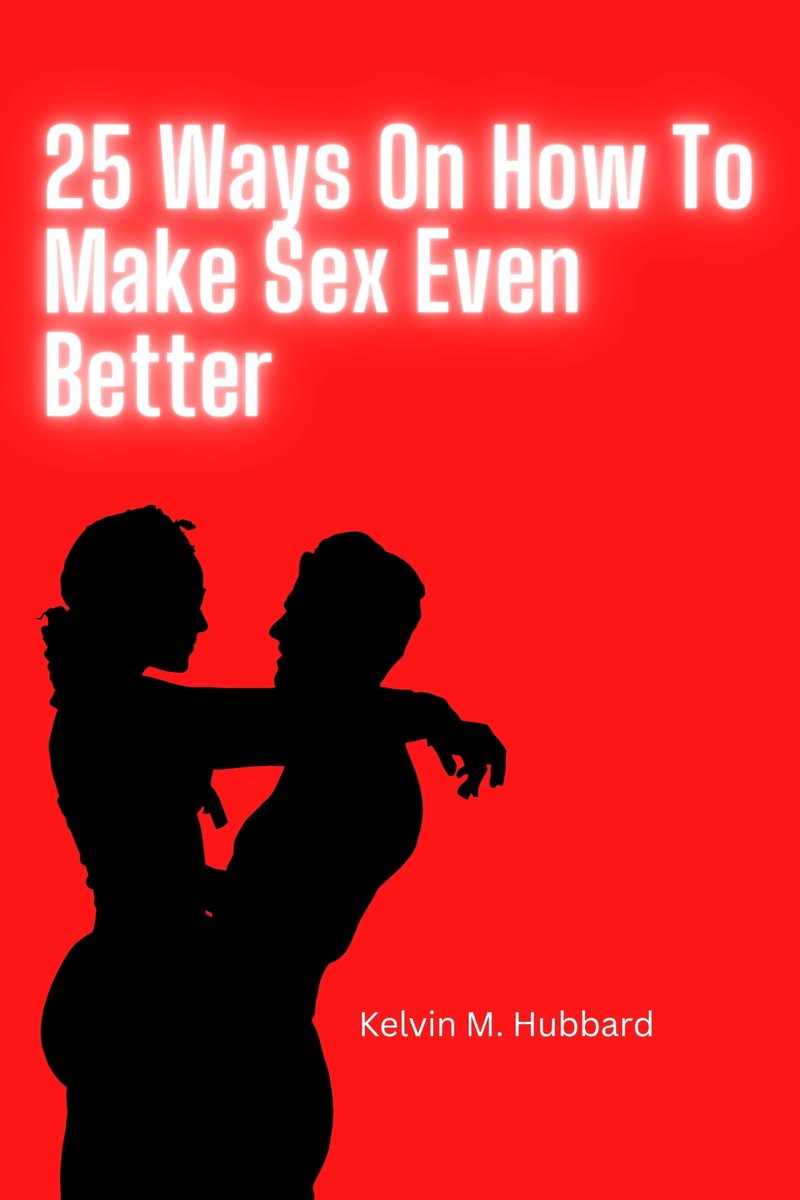 25 Ways On How To Make Sex Even Better