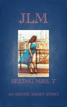 Mrs. T - An American Woman: Short Erotic Stories 5 - Seeing Mrs. T: An Erotic Short Story