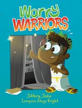 Worry Warriors - Jittery Jake Conquers Stage Fright