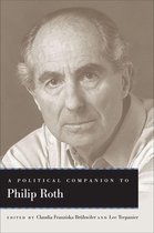 Political Companions to Great American Authors - A Political Companion to Philip Roth