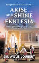 Arise and Shine Ekklesia