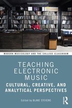 Modern Musicology and the College Classroom - Teaching Electronic Music