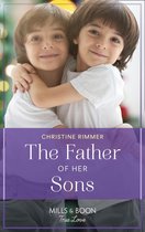 Wild Rose Sisters 1 - The Father Of Her Sons (Wild Rose Sisters, Book 1) (Mills & Boon True Love)