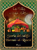 Le Mille e Una Notte 54 - Storia del califfo Haroun-al-Rascid (Le Mille e Una Notte 54)