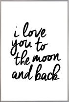 JUNIQE - Poster met kunststof lijst I Love You to the Moon and Back