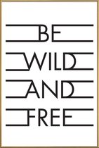 JUNIQE - Poster met kunststof lijst Be Wild & Free - White -30x45