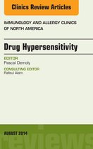The Clinics: Internal Medicine Volume 34-3 - Drug Hypersensitivity, An Issue of Immunology and Allergy Clinics