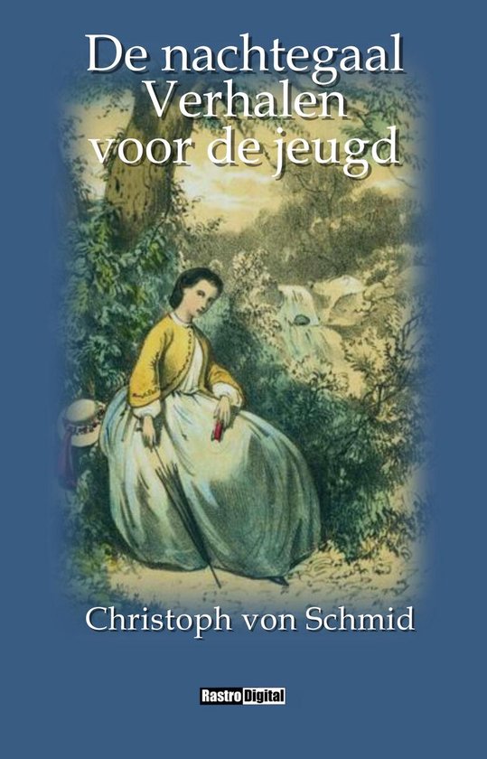tarwe Aanpassingsvermogen Auto De nachtegaal Verhalen voor de jeugd (ebook), Christoph Von Schmid |  1230004343431 |... | bol.com