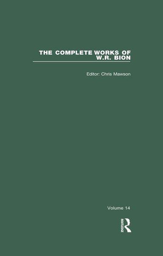 The Complete Works of W.R. Bion - The Complete Works of W.R. ... - cover