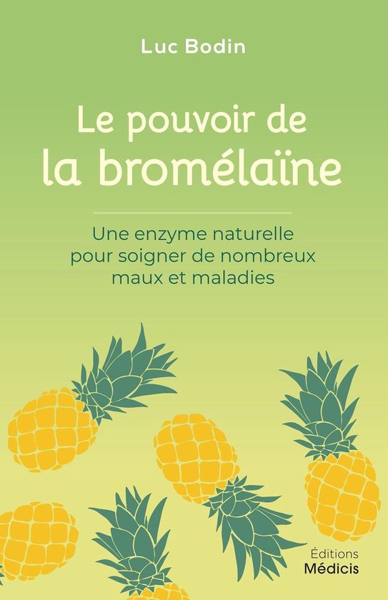 Le pouvoir de la bromélaïne Une enzyme naturelle pour soigner de nombreux maux et... bol