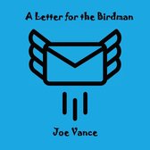 A Letter for the Birdman