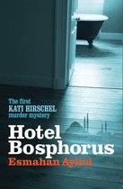 Kati Hirschel Murder Mystery - Hotel Bosphorus