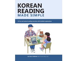 Korean Reading Made Simple: 21 Fun And Natural Reading Exercises With Detailed Explanations