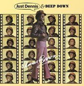Just Dennis / Deep Down (Expanded Edition)