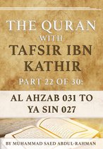 The Quran With Tafsir Ibn Kathir 22 - The Quran With Tafsir Ibn Kathir Part 22 of 30: Al Azhab 031 To Ya Sin 027