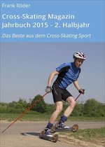 Cross-Skating Magazin Jahrbuch 9 - Cross-Skating Magazin Jahrbuch 2015 - 2. Halbjahr