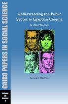 Cairo Papers in Social Science 3 - Understanding the Public Sector in Egyptian Cinema: A State Venture