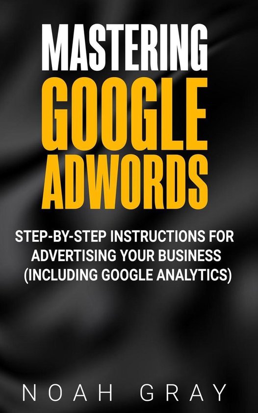 Mastering Google Adwords 2020: Step-by-Step Instructions for ... - cover