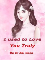Volume 1 1 - I used to Love You Truly
