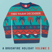 This Warm December, A Brushfire Hol