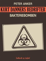 Kurt Danners Bedrifter - Kurt Danners bedrifter: Bakteriebomben