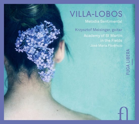 Krzysztof Meisinger, The Academy of St. Martin in the Fields, Jose Maria Florêncio - Villa-Lobos: Melodia Sentimental (CD)