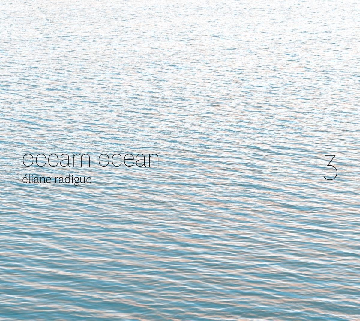 Silvia Tarozzi, Deborah Walker, Julia Eckrardt - Eliane Radigue: Occam Ocean Vol. 3 (CD)