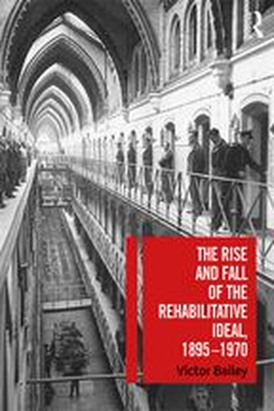 The Rise and Fall of the Rehabilitative Ideal, 1895-1970 - cover