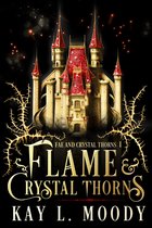 Fae and Crystal Thorns 1 - Flame and Crystal Thorns