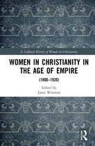 A Cultural History of Women in Christianity - Women in Christianity in the Age of Empire