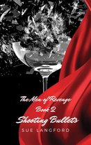 The Revenge Series 2 - Shooting Bullets: The Men of Revenge Book 2