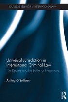 Routledge Research in International Law - Universal Jurisdiction in International Criminal Law