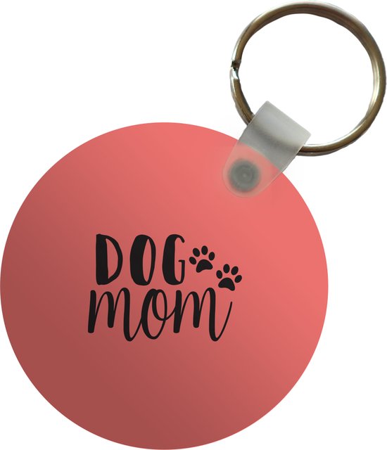 Sleutelhanger - Dog mom - Spreuken - Hond - Quotes - Plastic - Rond - Uitdeelcadeautjes