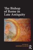 The Bishop of Rome in Late Antiquity
