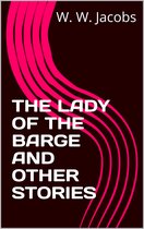 THE LADY OF THE BARGE and OTHER STORIES