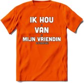 Ik Hou Van Mijn Vriendin T-Shirt | Bier Kleding | Feest | Drank | Grappig Verjaardag Cadeau | - Oranje - L