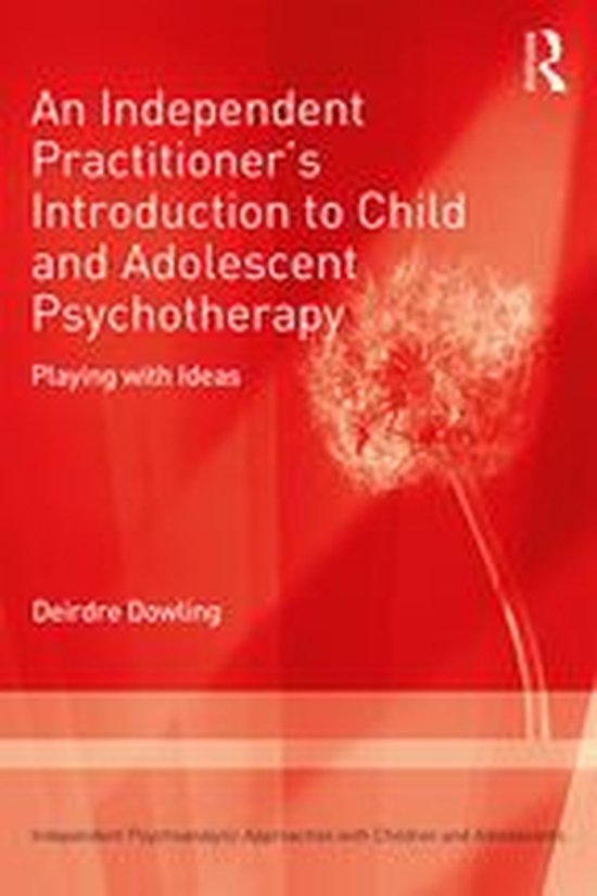 Independent Psychoanalytic Approaches with Children and Adol ... - cover