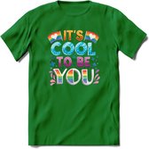 Its Cool To Be You | Pride T-Shirt | Grappig LHBTIQ+ / LGBTQ / Gay / Homo / Lesbi Cadeau Shirt | Dames - Heren - Unisex | Tshirt Kleding Kado | - Donker Groen - 3XL