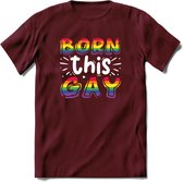 Born This Gay | Pride T-Shirt | Grappig LHBTIQ+ / LGBTQ / Gay / Homo / Lesbi Cadeau Shirt | Dames - Heren - Unisex | Tshirt Kleding Kado | - Burgundy - XL