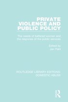 Routledge Library Editions: Domestic Abuse - Private Violence and Public Policy