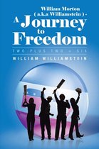 William Morton ( A.K.A Williamstein ) - a Journey to Freedom
