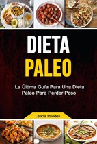 Cocina/cursos y recetas/ General - Dieta Paleo: La Última Guía Para Una Dieta Paleo Para Perder Peso