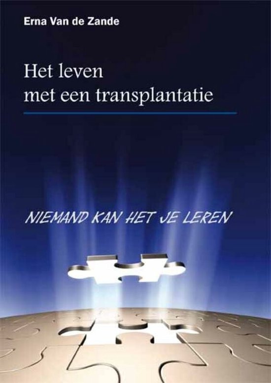 Cover van het boek 'Het leven met een transplantatie, ''niemand kan het je leren!''' van E. van de Zande