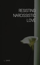Resisting Narcissistic Love