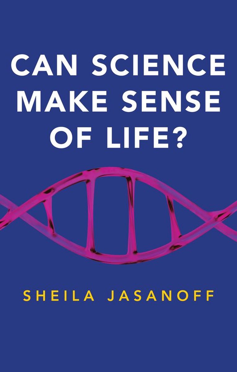 New Human Frontiers - Can Science Make Sense of Life? - Sheila Jasanoff