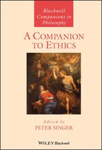 Blackwell Companions to Philosophy - A Companion to Ethics