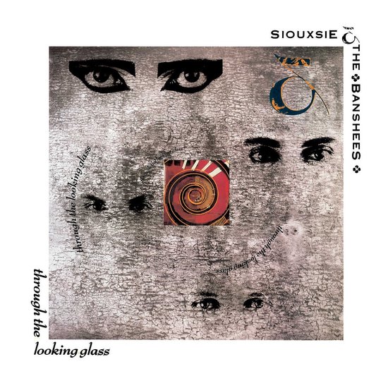 Albumcover met diverse ogen en de tekst 'Siouxsie & The Banshees through the looking glass' in een abstracte, grijze textuur.