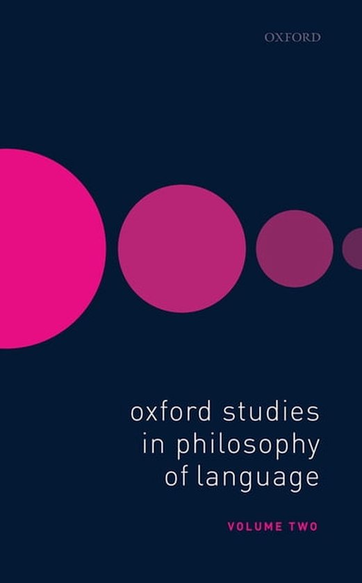 Oxford Studies in Philosophy of Language 2 - Oxford Studies in Philosophy of Language Volume 2