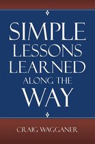 Simple Lessons Learned Along the Way