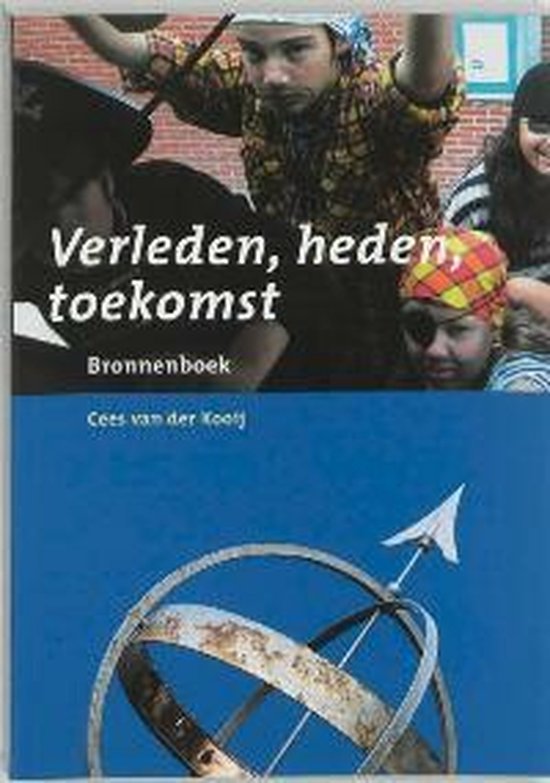 Cover van het boek 'Verleden, heden, toekomst / Bronnenboek / druk 1' van Cees van der Kooij